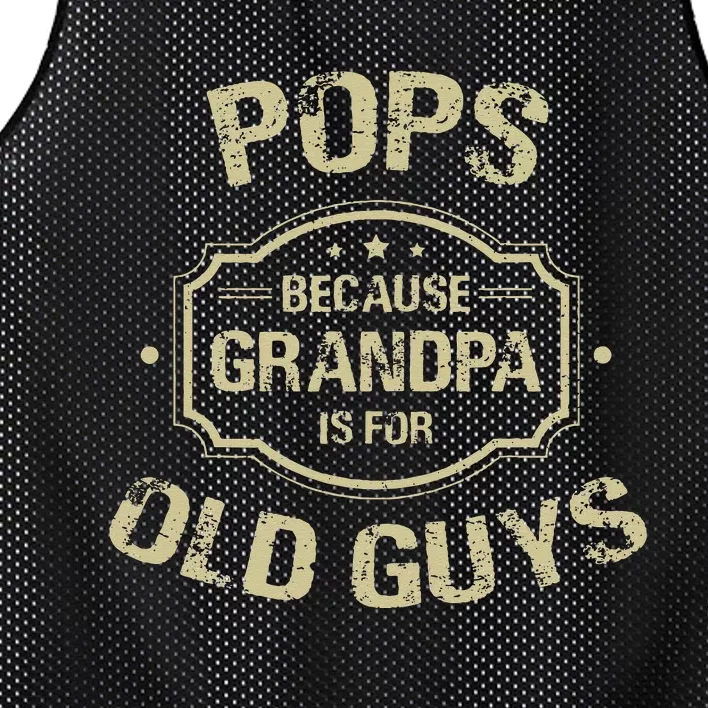 Fathers Day Gifts Pops Because Grandpa Is For Old Guys Mesh Reversible Basketball Jersey Tank