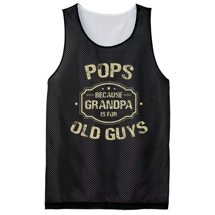 Fathers Day Gifts Pops Because Grandpa Is For Old Guys Mesh Reversible Basketball Jersey Tank