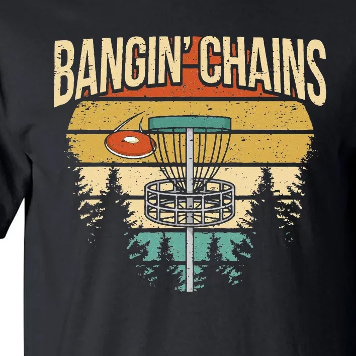 Funny Disc Golf Player Saying I Bangin' Chains Tall T-Shirt