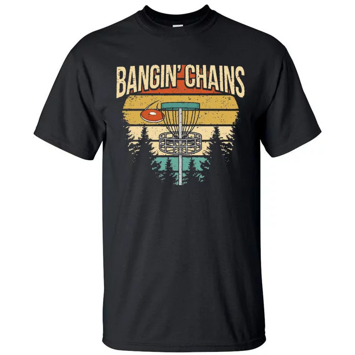 Funny Disc Golf Player Saying I Bangin' Chains Tall T-Shirt