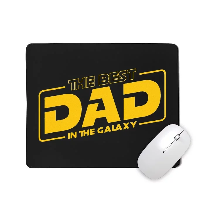 Fathers Day Gift The Best Dad In The Galaxy Mousepad