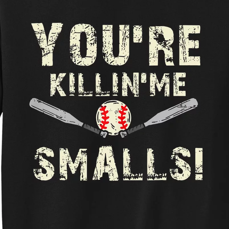 Funny Dad Gift YouRe Killing Me Smalls Dad And Child Tall Sweatshirt