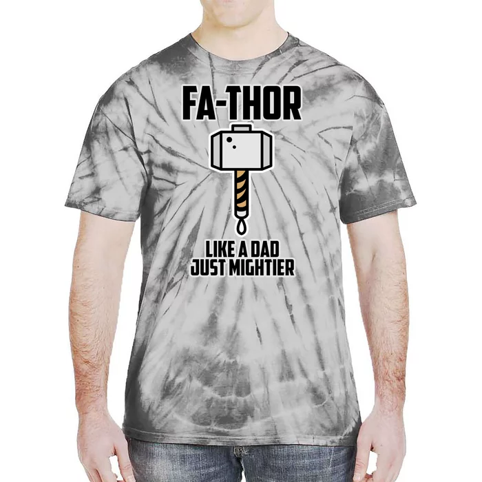 Fathers Day Gift For Dad Fathor Like A Dad Just Mightier Gift Tie-Dye T-Shirt