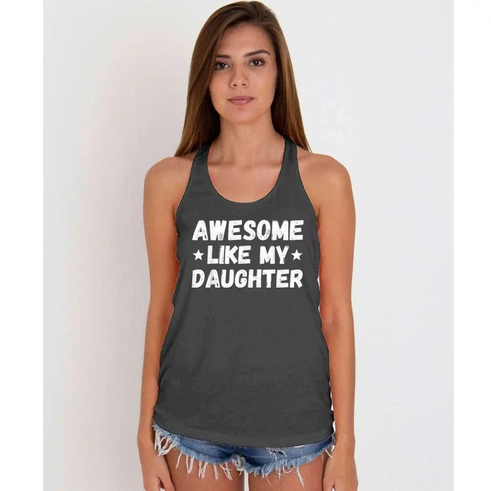 Fathers Day Gift from Daughter Wife Awesome Like My Daughter Women's Knotted Racerback Tank