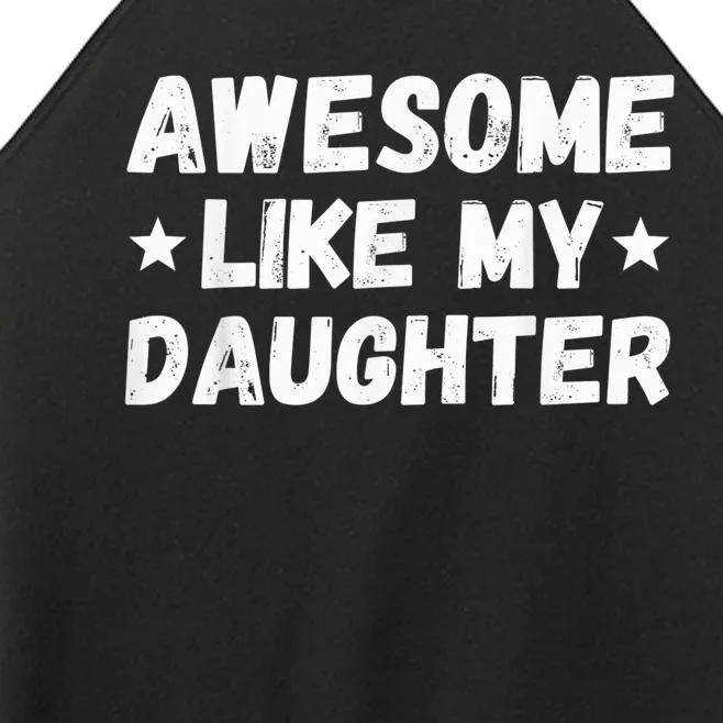 Fathers Day Gift from Daughter Wife Awesome Like My Daughter Women’s Perfect Tri Rocker Tank