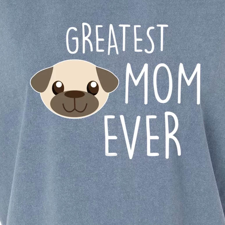 Funny Dog Greatest Pug Mom Ever Gift Garment-Dyed Women's Muscle Tee