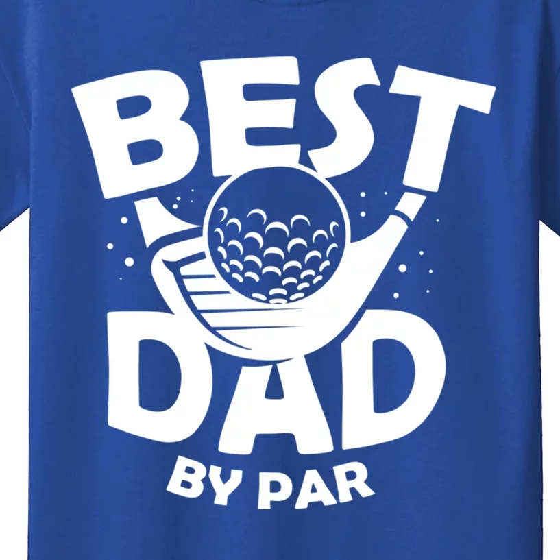 Fathers Day Golf Gift Golfing Outfit Best Dad By Par Cute Gift Kids T-Shirt