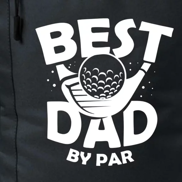 Fathers Day Golf Gift Golfing Outfit Best Dad By Par Cute Gift Daily Commute Backpack