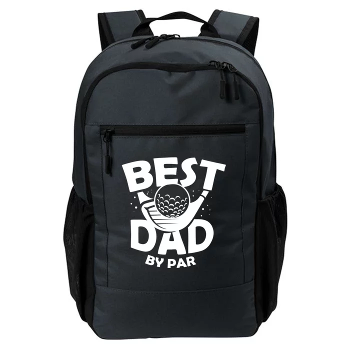 Fathers Day Golf Gift Golfing Outfit Best Dad By Par Cute Gift Daily Commute Backpack