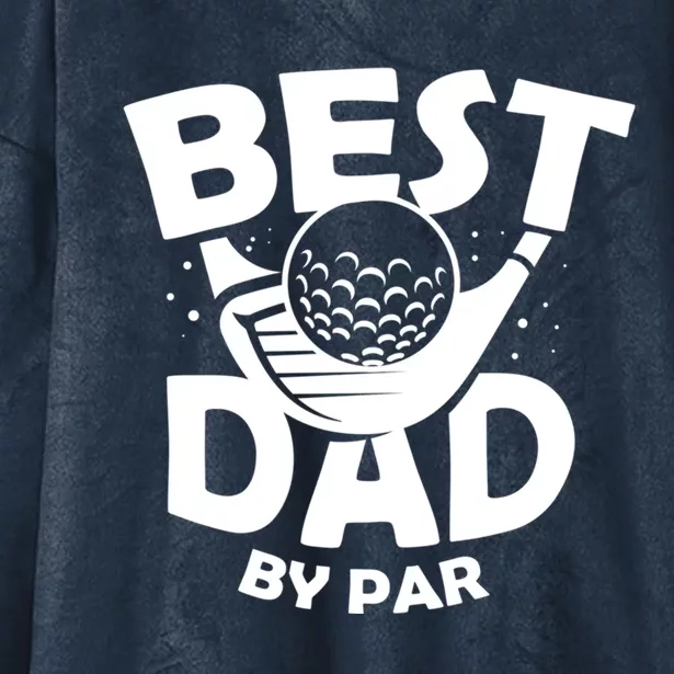 Fathers Day Golf Gift Golfing Outfit Best Dad By Par Cute Gift Hooded Wearable Blanket