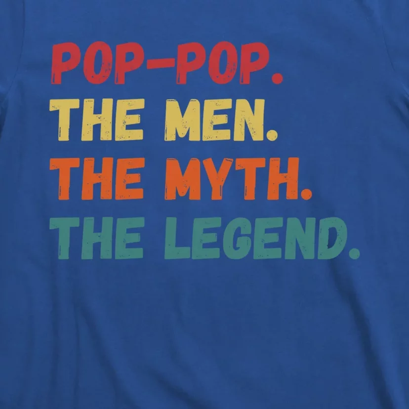 Fathers Day Gift For Pop Pop The The Myth The Legend Gift T-Shirt