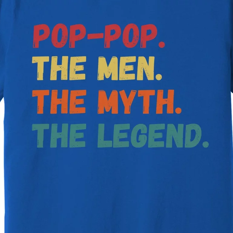 Fathers Day Gift For Pop Pop The The Myth The Legend Gift Premium T-Shirt