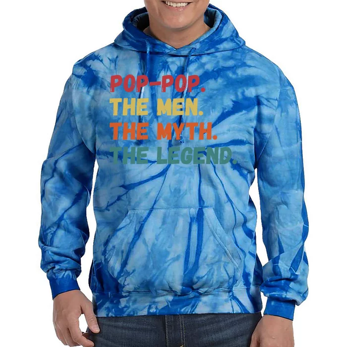 Fathers Day Gift For Pop Pop The The Myth The Legend Gift Tie Dye Hoodie