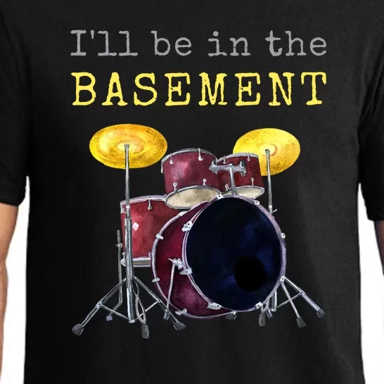 Funny Dummer Gift I'll Be In The Basement Drums Pajama Set