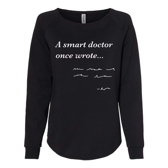 Funny Doctor Gifts Smart Doctor Once Wrote Medical Humor Womens California Wash Sweatshirt