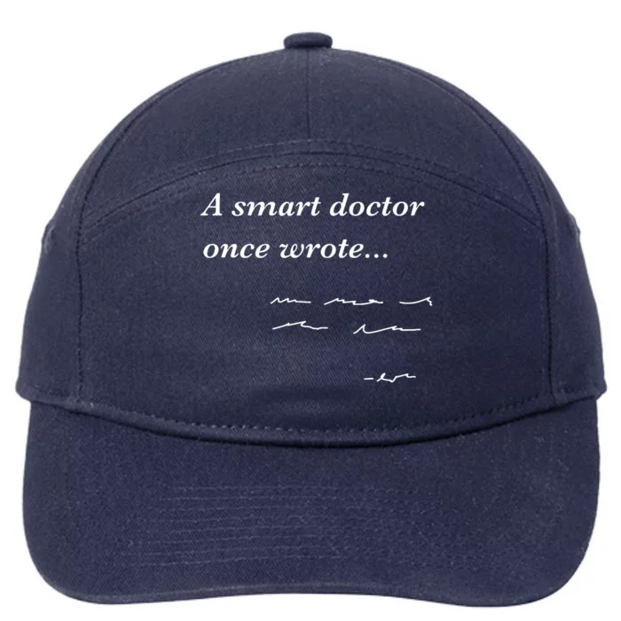 Funny Doctor Gifts Smart Doctor Once Wrote Medical Humor 7-Panel Snapback Hat