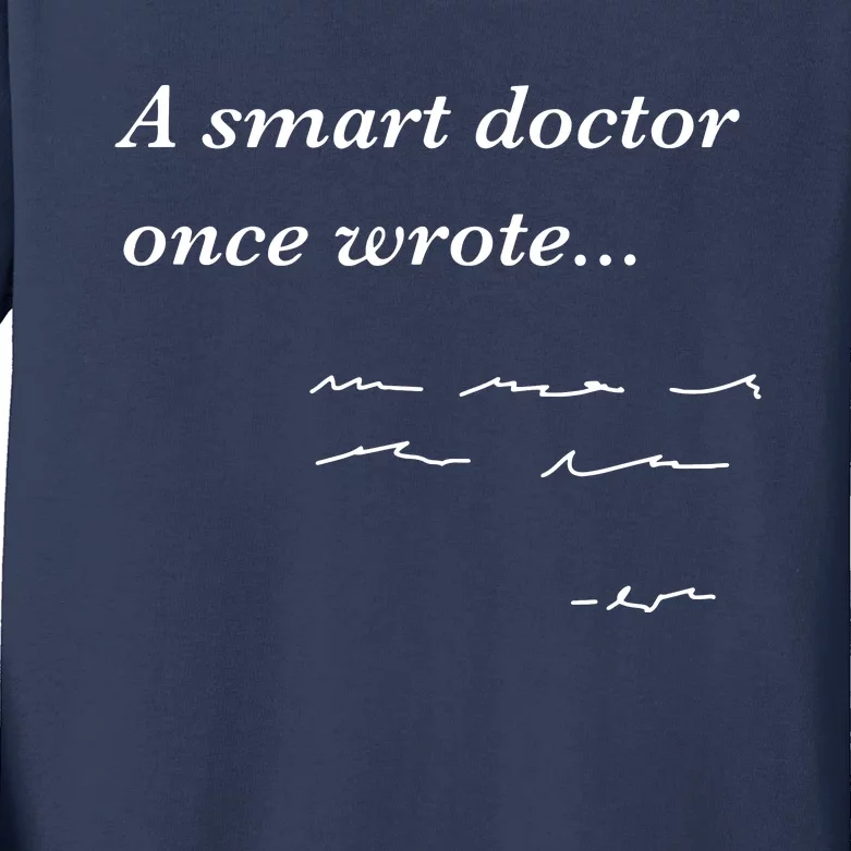 Funny Doctor Gifts Smart Doctor Once Wrote Medical Humor Kids Long Sleeve Shirt