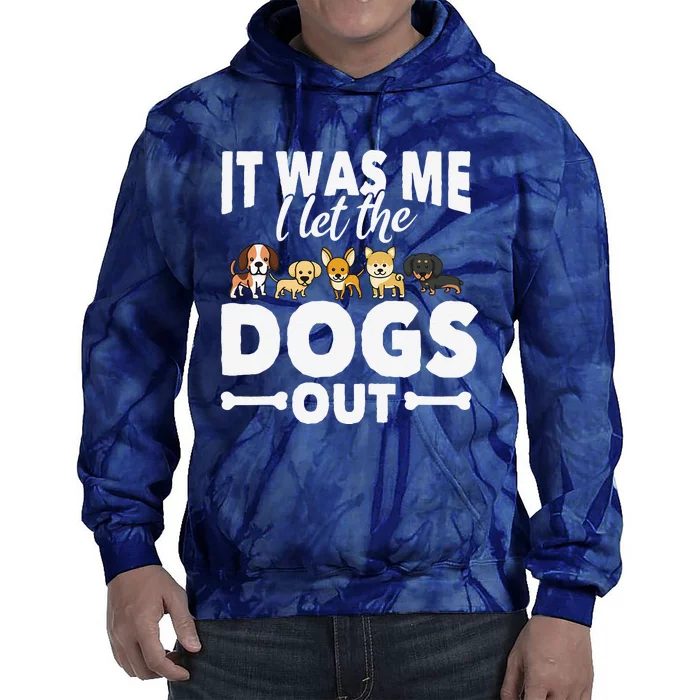 Funny Dog Gift Pooch Dog Owner I Let The Dogs Out Tie Dye Hoodie