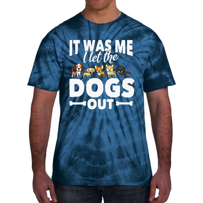 Funny Dog Gift Pooch Dog Owner I Let The Dogs Out Tie-Dye T-Shirt