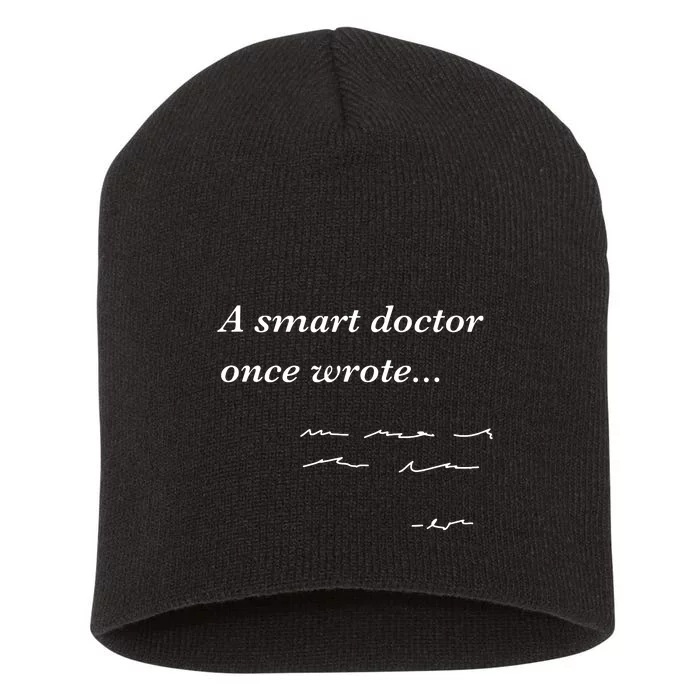 Funny Doctor Gifts Smart Doctor Once Wrote Medical Humor Short Acrylic Beanie