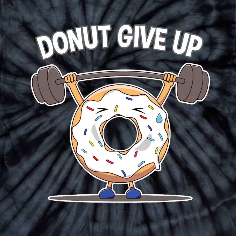 Funny Donut Give Up Weight Lifting Workout Funny Donut Gift Tie-Dye T-Shirt