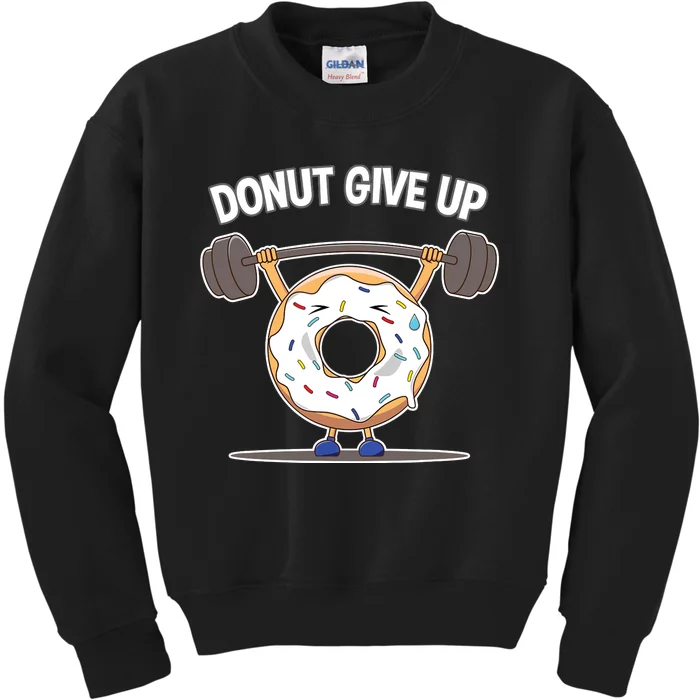 Funny Donut Give Up Weight Lifting Workout Funny Donut Gift Kids Sweatshirt