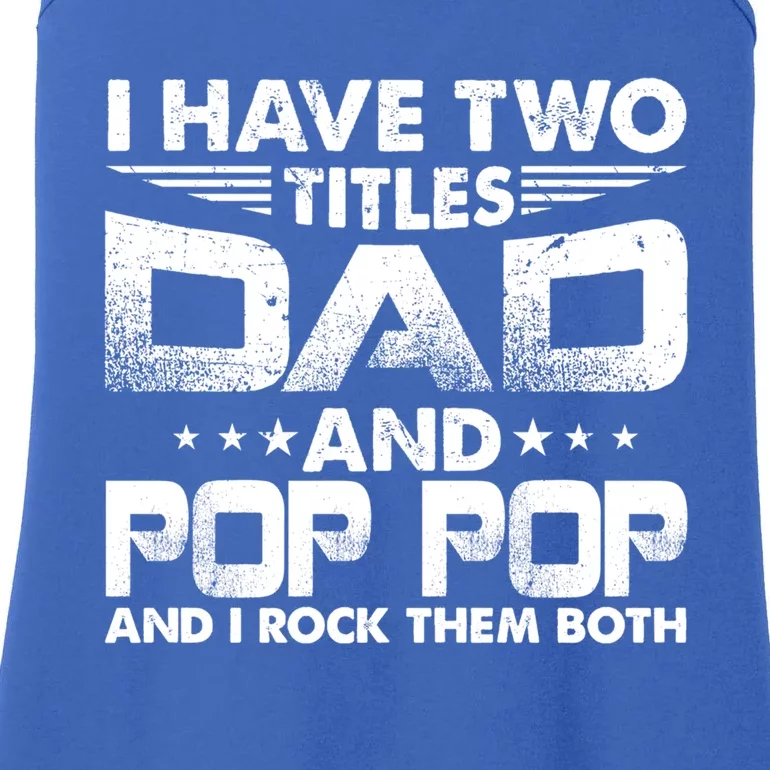 Father's Day Gift I Have Two Titles Dad And Pop Pop Grandpa Gift Ladies Essential Tank