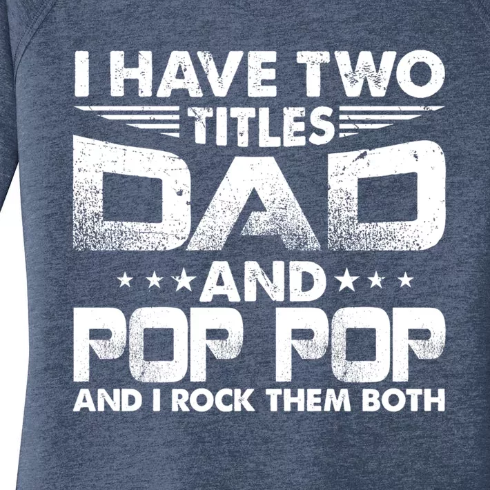 Father's Day Gift I Have Two Titles Dad And Pop Pop Grandpa Gift Women's Perfect Tri Tunic Long Sleeve Shirt