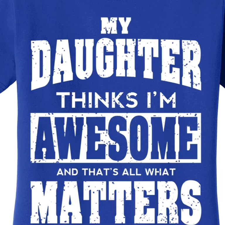 Fathers Day Gift From Daughter Awesome Dad Or Mom Gift Cool Gift Women's T-Shirt