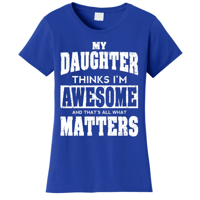 Fathers Day Gift From Daughter Awesome Dad Or Mom Gift Cool Gift Women's T-Shirt