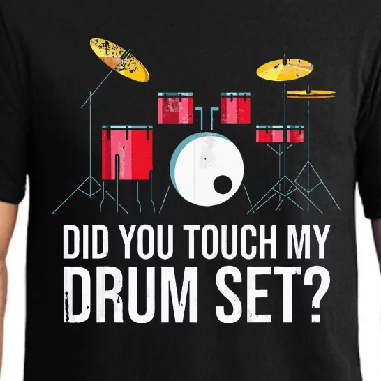 Funny Drummer Gift Did You Touch My Drum Set Drums Pajama Set