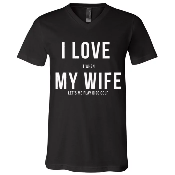 Funny Disc Golf I Love My Wife V-Neck T-Shirt