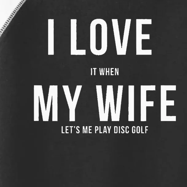 Funny Disc Golf I Love My Wife Toddler Fine Jersey T-Shirt