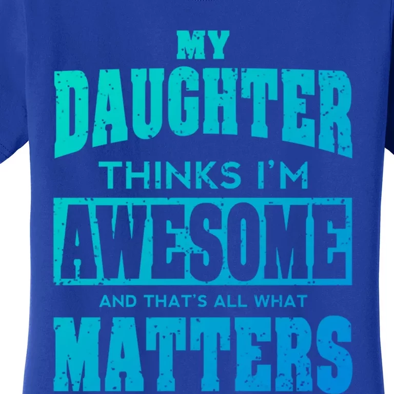 Fathers Day Gift From Daughter Awesome Dad Or Mom Gift Cool Gift Women's T-Shirt