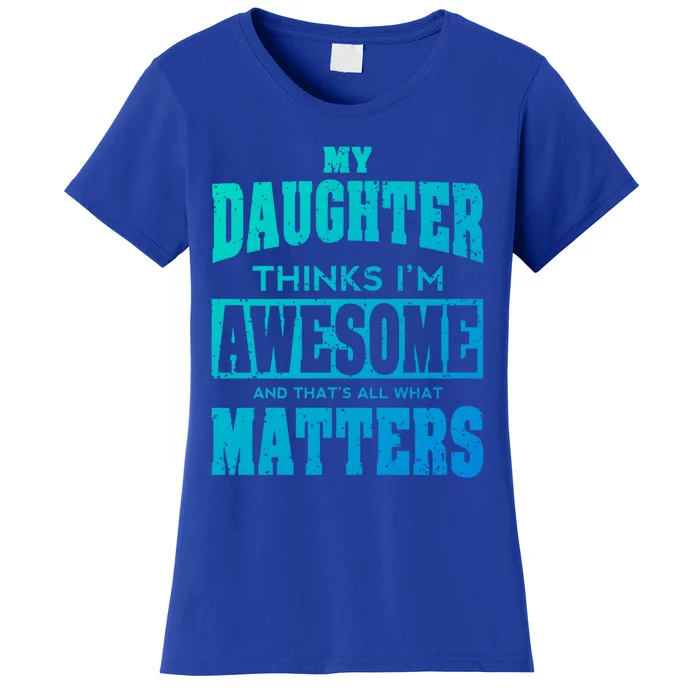 Fathers Day Gift From Daughter Awesome Dad Or Mom Gift Cool Gift Women's T-Shirt