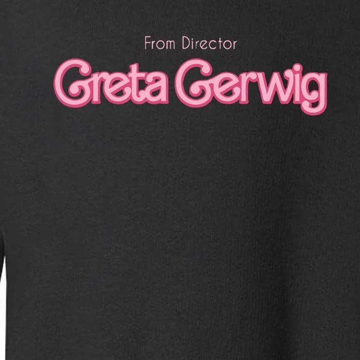 From Director Greta Gerwig Toddler Sweatshirt