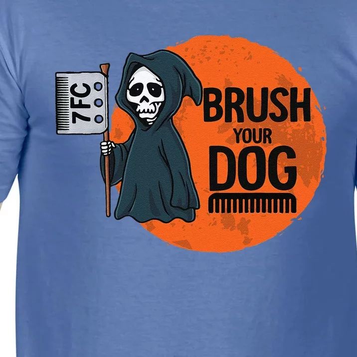 Funny Dog Groomer Brush Your Dog Grooming Reaper Halloween Comfort Colors T-Shirt