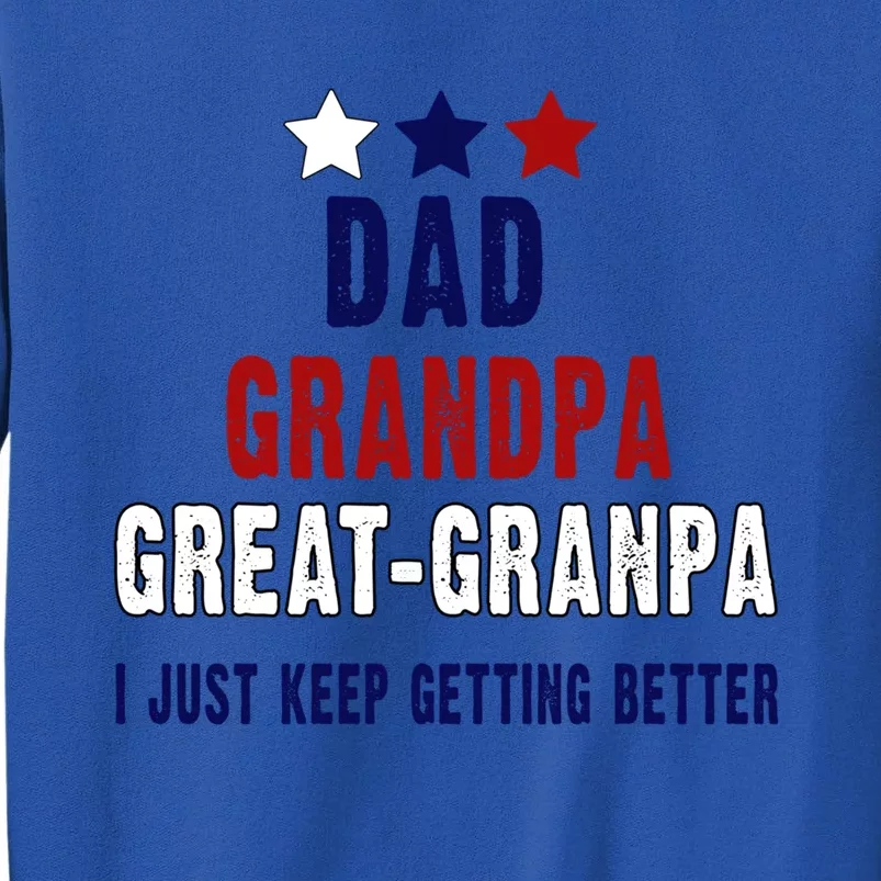 Fathers Day Gift From Grand Dad Grandpa Great Grandpa Gift Tall Sweatshirt