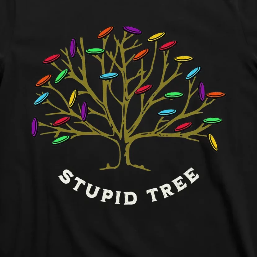 Funny Disc Golf Ultimate Frisbee Tree Game Stupid Trees T-Shirt