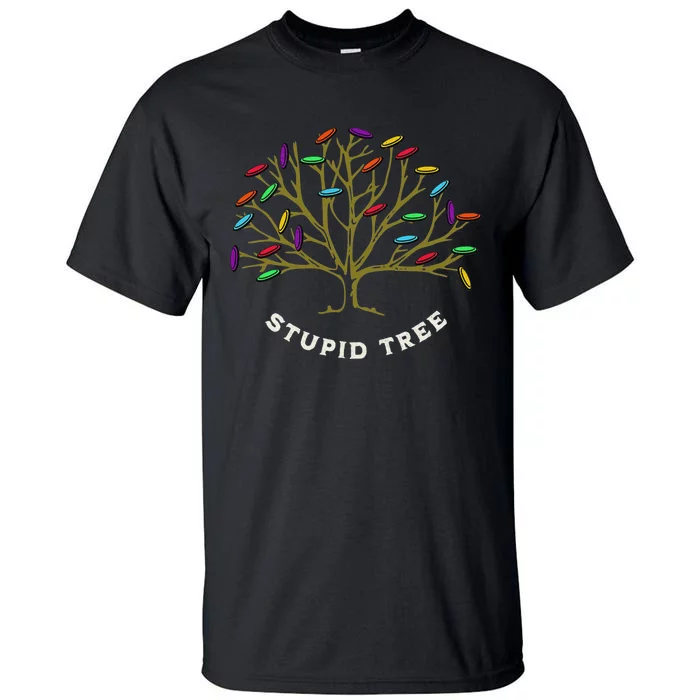 Funny Disc Golf Ultimate Frisbee Tree Game Stupid Trees Tall T-Shirt