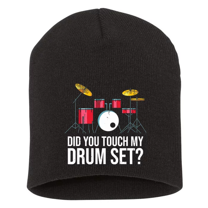 Funny Drummer Gift Did You Touch My Drum Set Drums Short Acrylic Beanie