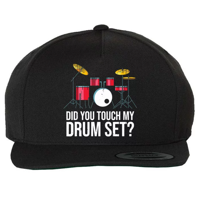 Funny Drummer Gift Did You Touch My Drum Set Drums Wool Snapback Cap