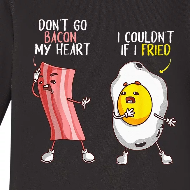 Funny Dont Go Bacon My Heart Cool Bacon And Egg Gift Foodie Baby Long Sleeve Bodysuit