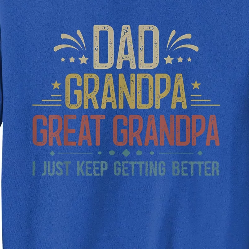 Fathers Day Gift From Grand Dad Grandpa Great Grandpa Meaningful Gift Tall Sweatshirt