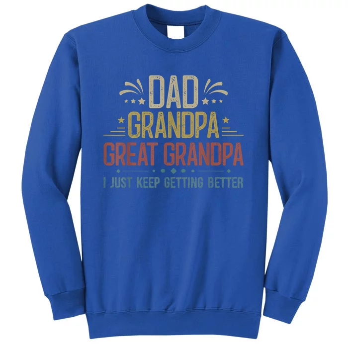 Fathers Day Gift From Grand Dad Grandpa Great Grandpa Meaningful Gift Tall Sweatshirt