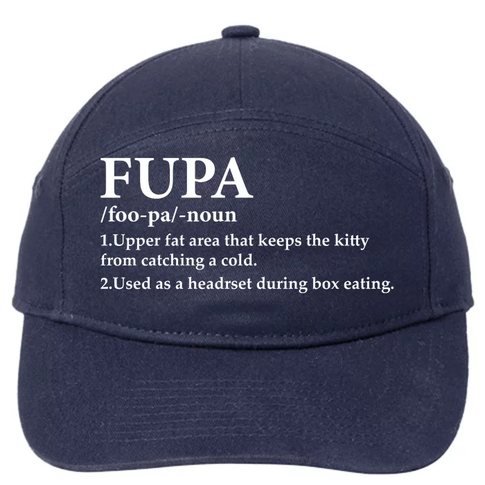 Fupa Definition Gift , FUPA Defined ,Fupa Definition Dad Gift, Mature Living My 7-Panel Snapback Hat