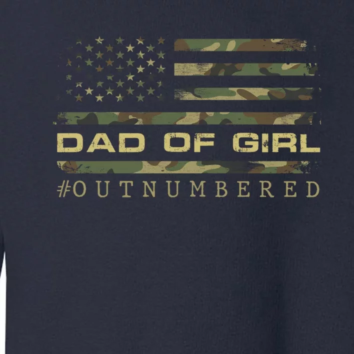 Fathers Day Gift For Dad Dad Of Girls Outnumbered Us Flag Cute Gift Toddler Sweatshirt