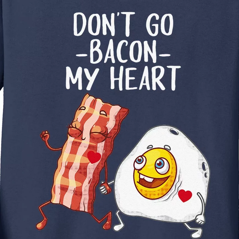 Funny Don't Go Bacon My Heart Gift For Meat Lover Women Kids Long Sleeve Shirt