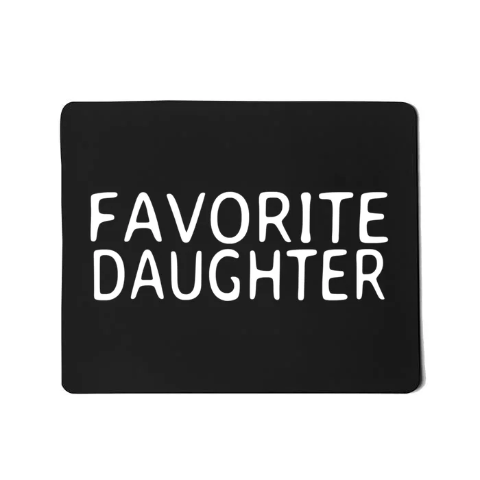 Favorite Daughter Gift Mousepad