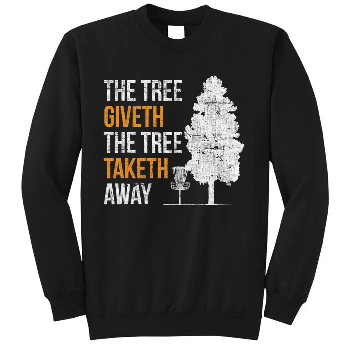 Frisbee Disc Golf The Tree Giveth And Taketh Away Sweatshirt